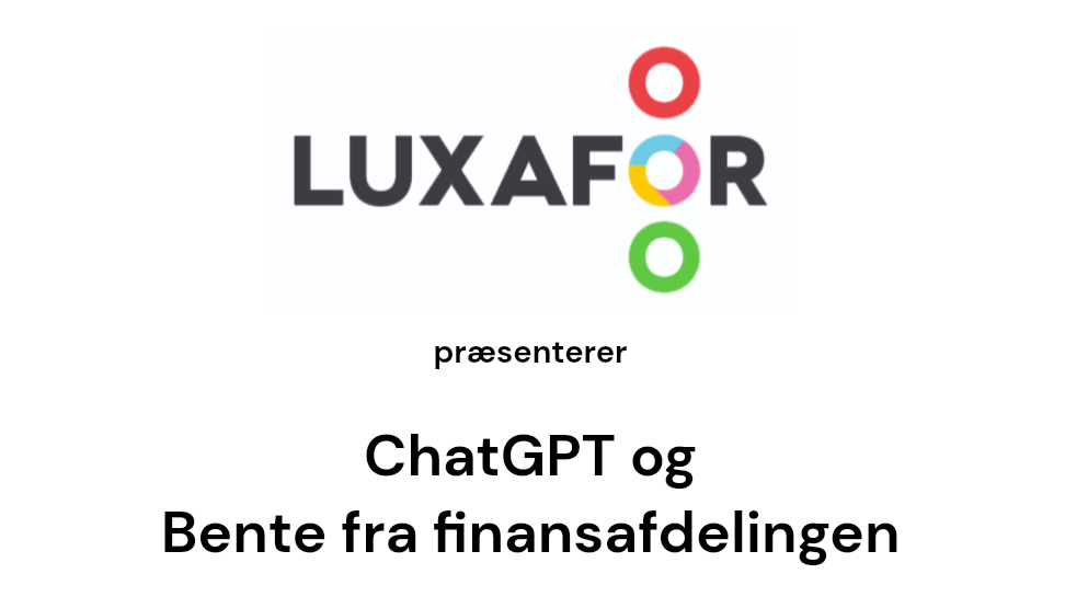 Luxafor præsenterer ChatGPT og Bente fra finansafdelingen