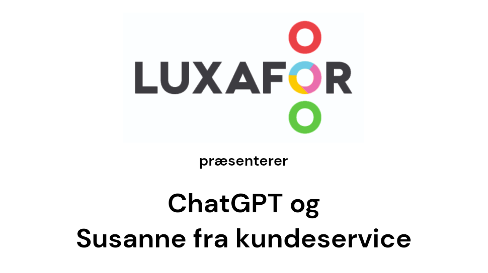 Luxafor præsenterer ChatGPT og Susanne fra kundeservice